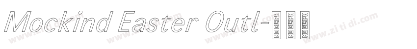 Mockind Easter Outl字体转换 Mockind Easter Outl字体转换